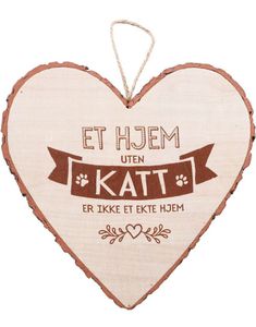 "Et Hjem Uten Katt Er Ikke Et Ekte Hjem" Hjerteformet Skilt i Tre 15x15 cm