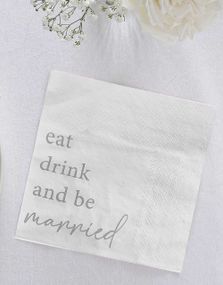 16 stk Hvite Servietter med Sølvfarget "Eat Drink and Be Married" Tekst 33x33 cm - Modern Luxe