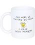 Funny Mug - Here We Go Again