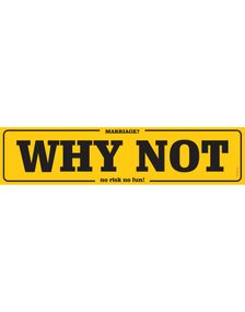 Marriage? Why Not... - Papskilt 50x11 cm